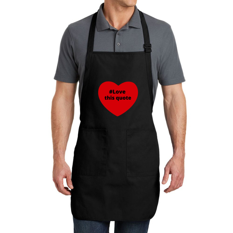 Love This Quote, Hashtag Heart, Love This Quote Full-length Apron | Artistshot