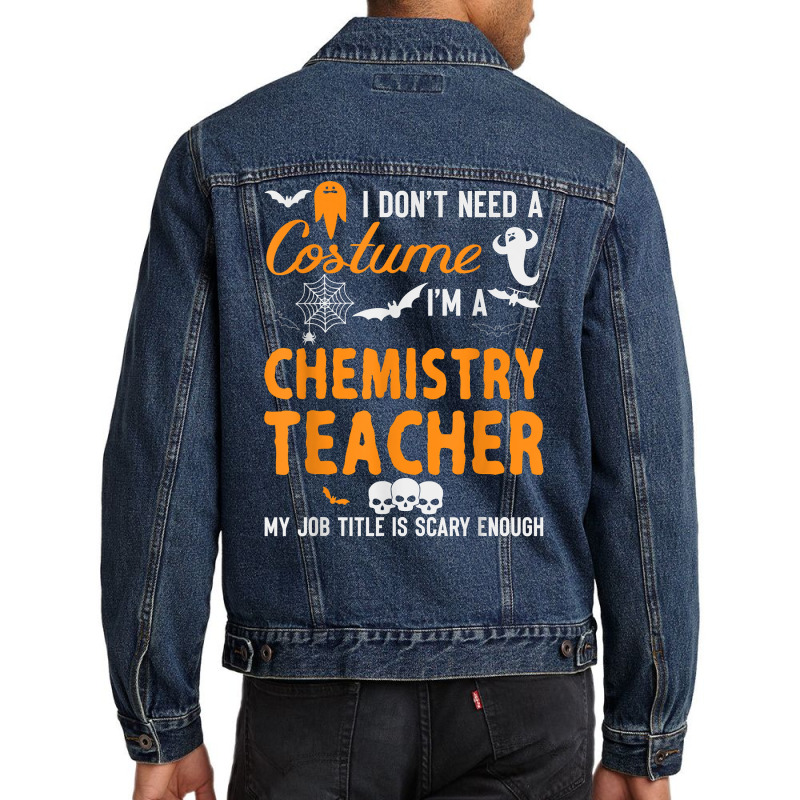 I Don't Need A Costume I'm Chemistry Teacher Halloween Video Games Cha Men Denim Jacket | Artistshot