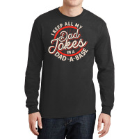 Dad Jokes Programmer Dad Nerdy Father Database Geeky Long Sleeve Shirts | Artistshot