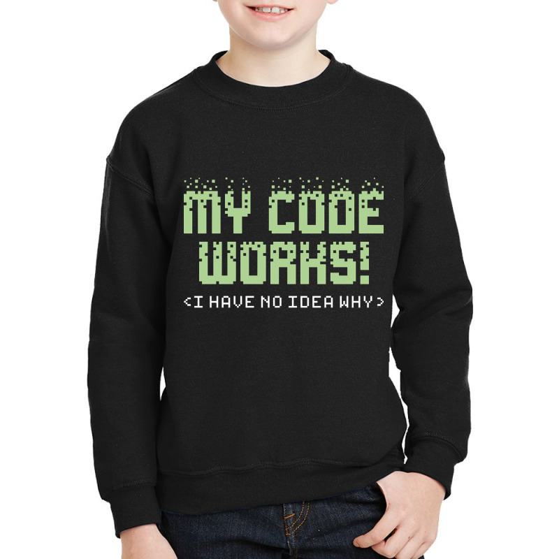 My Code Works, My Code Works Art, My Code Works Vintage, My Code Works Youth Sweatshirt | Artistshot