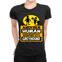 Another Human Greyhoundd Ladies Fitted T-shirt | Artistshot