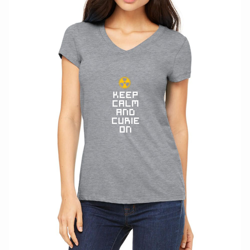 Keep Calm And Curie On   Radiology Technician Women's V-Neck T-Shirt by cm-arts | Artistshot