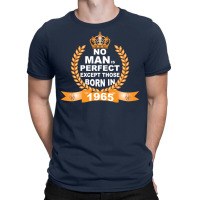 No Man Is Perfect Except Those Born In 1965 T-shirt | Artistshot