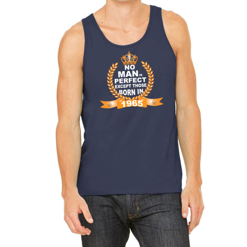 No Man Is Perfect Except Those Born In 1965 Tank Top | Artistshot