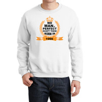 No Man Is Perfect Except Those Born In 1966 Crewneck Sweatshirt | Artistshot