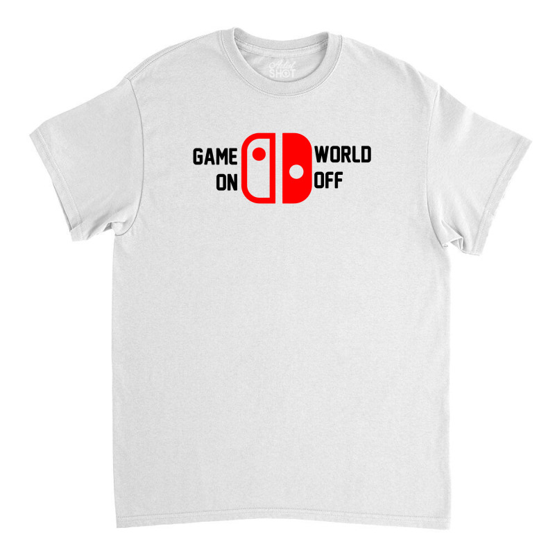 Game On World Off For Light Classic T-shirt | Artistshot