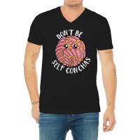 Dont Be Self Conchas, Dont Be Self Conchas Art, Dont Be Self Conchas V V-neck Tee | Artistshot