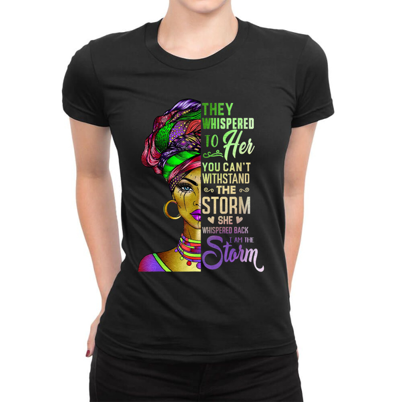 Black History Month  African Woman Afro I Am The Storm Graphic Music Ladies Fitted T-Shirt by TyrellDesign | Artistshot