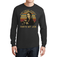 Don't Torture Yourself That's My Job, Addams Family, Morticia Addams,  Long Sleeve Shirts | Artistshot