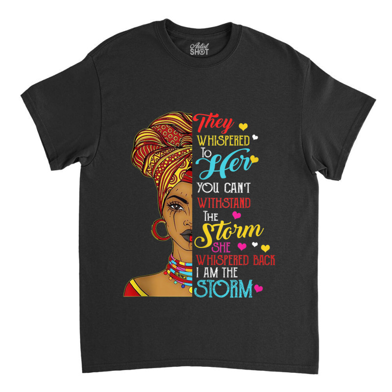 Black History Month  African Woman Afro I Am The Storm Painting Classic T-shirt by TyrellDesign | Artistshot