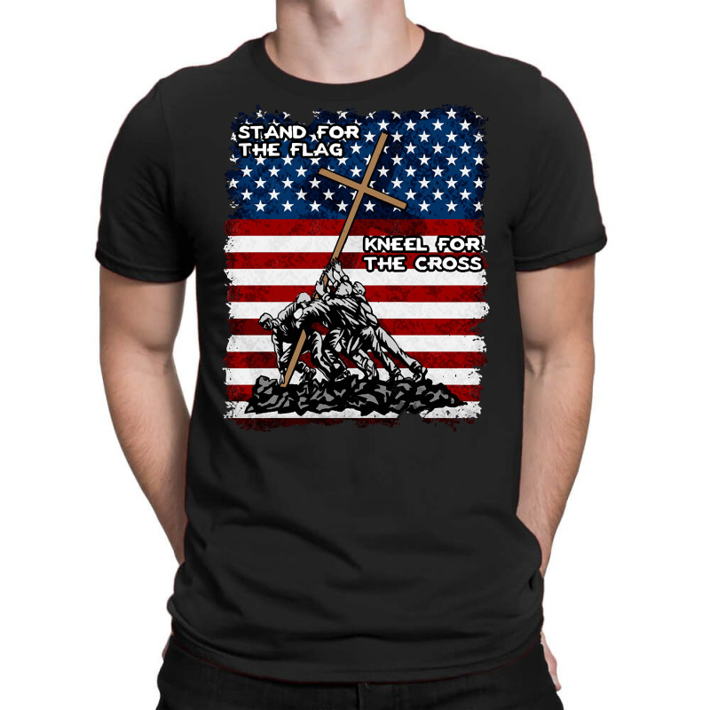 Stand For The Flag Kneel For The Cross, Stand For The Flag, Kneel For  T-shirt | Artistshot