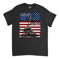 Stand For The Flag Kneel For The Cross, Stand For The Flag, Kneel For  Classic T-shirt | Artistshot