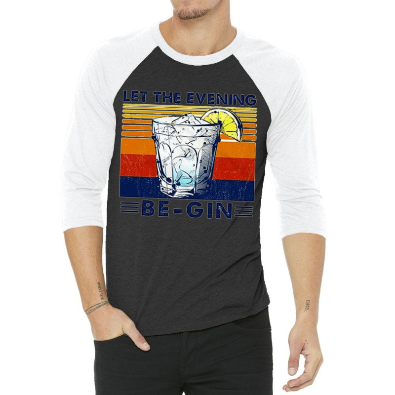 Let The Evening Begin, Let Evening Begin, Lets The Evening Begin, Let  3/4 Sleeve Shirt | Artistshot