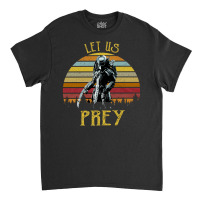 Let Us Prey, Let Us Prey Art, Let Us Prey Vintage, Let Us Prey Paintin Classic T-shirt | Artistshot