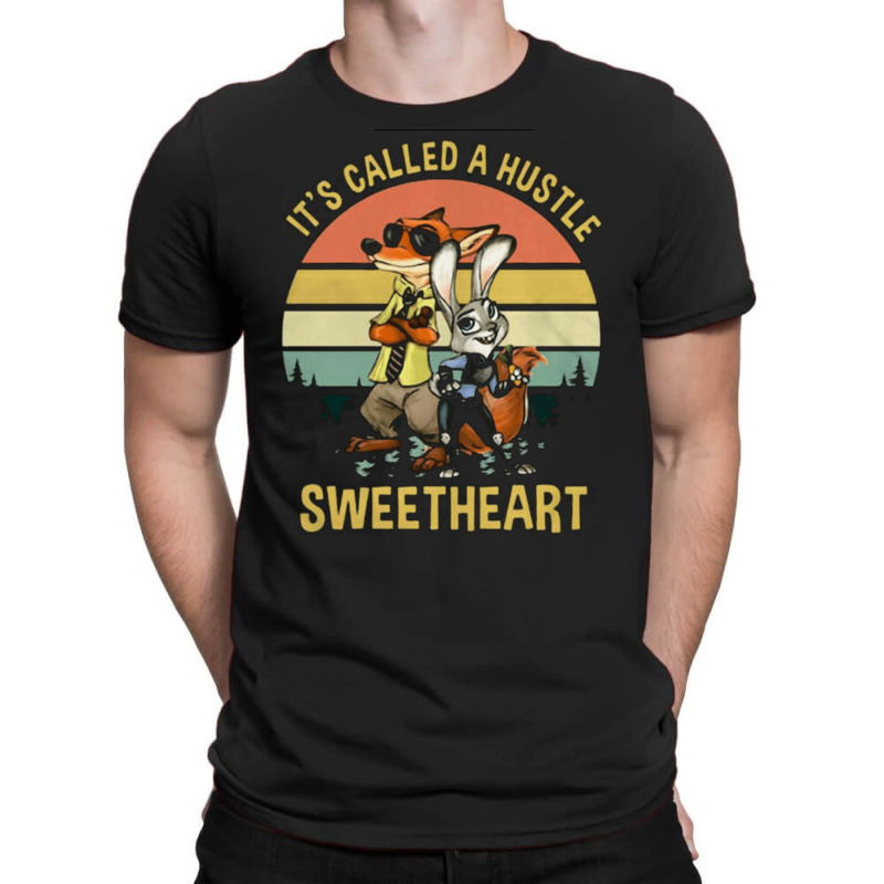 It's Called A Hustle Sweetheart, Zootopia, Judy Hopps, It's Called A H T-shirt | Artistshot