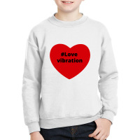 Love Vibration Hashtag Heart, Vibration 2 Youth Sweatshirt | Artistshot