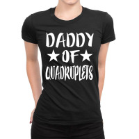 Daddy Of Quadruplets New Dad Father Ladies Fitted T-shirt | Artistshot