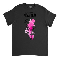 Party Like A Flock Star! Classic T-shirt | Artistshot