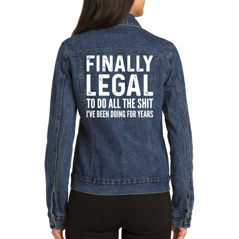 Finally Legal Ladies Denim Jacket by Juice Tees | Artistshot