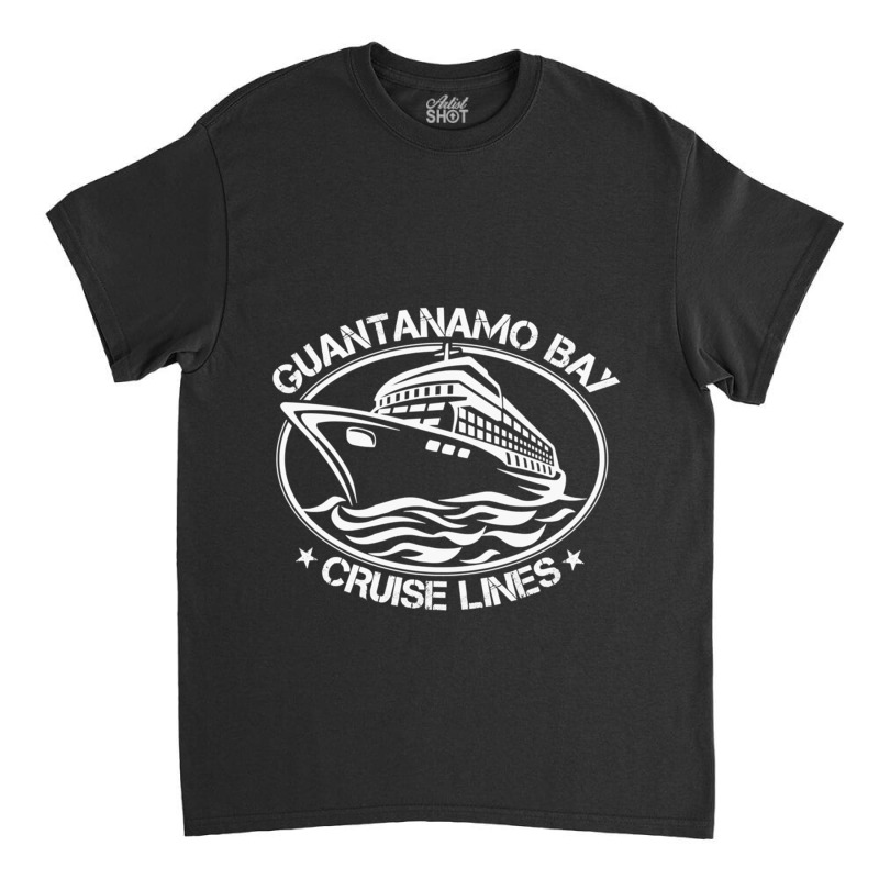 Lustiges Segeln Guantanamo Bay Cruise Lines Gear Classic T-shirt | Artistshot