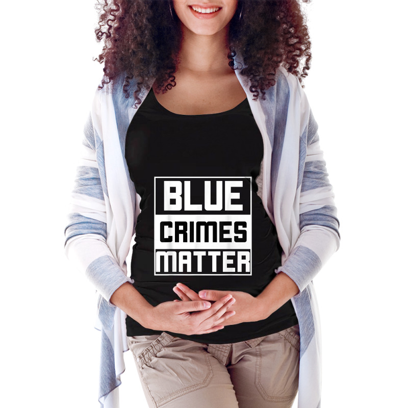 Blue Crimes Matter Anti-police State Maternity Scoop Neck T-shirt by BessieCarolyn | Artistshot