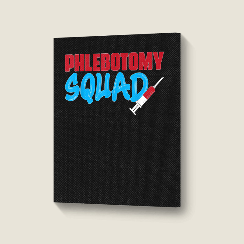 Cool Phlebotomy Squad With Syringe Phlebotomist Apparel Portrait Canvas Print | Artistshot