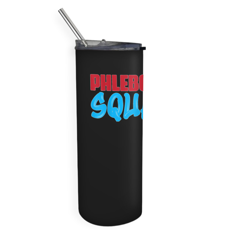 Cool Phlebotomy Squad With Syringe Phlebotomist Apparel Skinny Tumbler | Artistshot