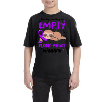 Elder Abuse Awareness T  Shirt Mostly Running On Empty Elder Abuse War Youth Tee | Artistshot