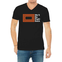 The Eric Andre Show - Well Be Right Back Shirt, Music, Movie, Film, Ga V-neck Tee | Artistshot