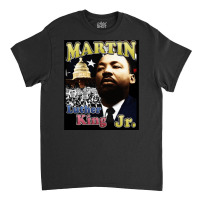 Martin Luther King, Martin Luther King Jr, Martin, Luther King, Martin Classic T-shirt | Artistshot