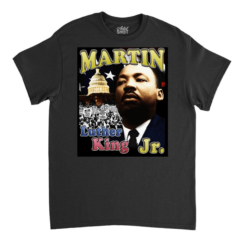 Martin Luther King, Martin Luther King Jr, Martin, Luther King, Martin Classic T-shirt by cm-arts | Artistshot