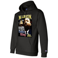 Martin Luther King, Martin Luther King Jr, Martin, Luther King, Martin Champion Hoodie | Artistshot