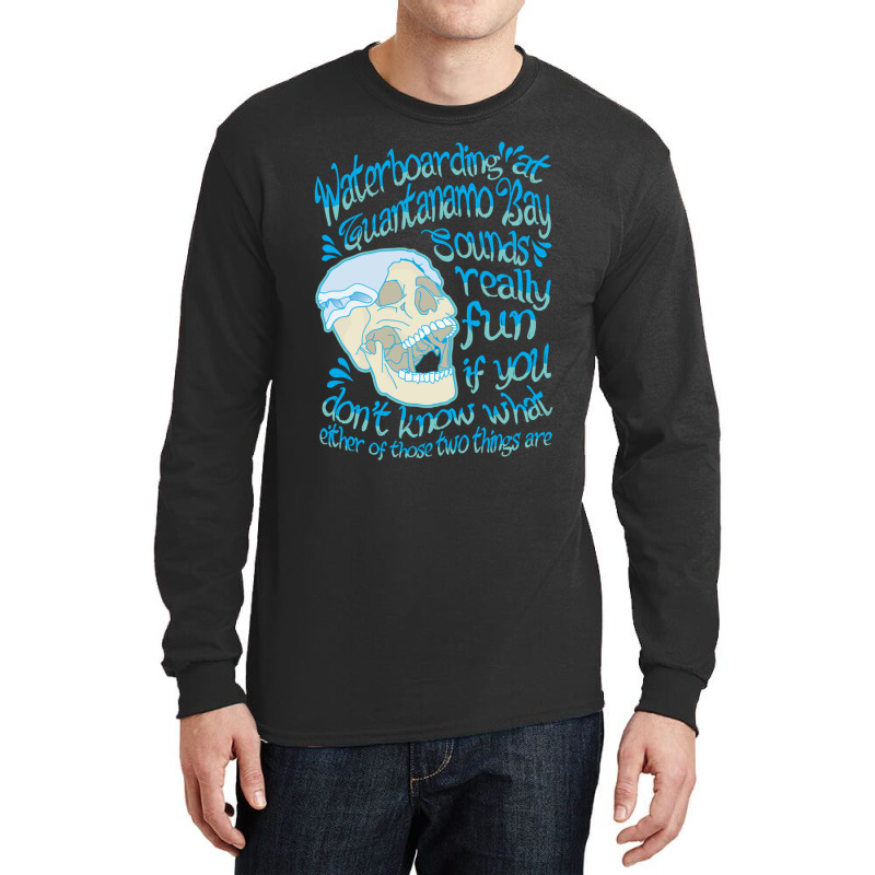 Waterboarding In Guantanamo Bay Long Sleeve Shirts | Artistshot