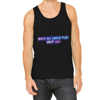 Don'leidiots Ruin Your Day Day Gifts Tank Top | Artistshot