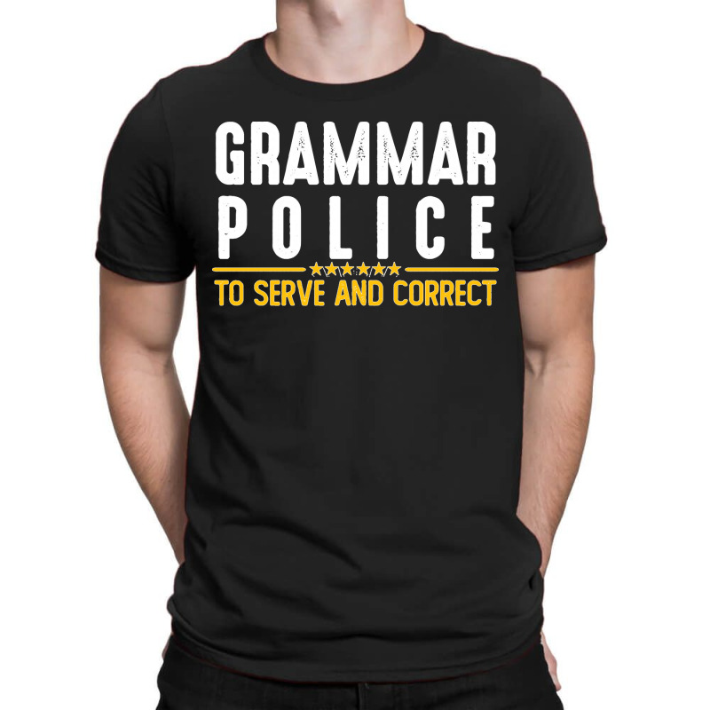 Grammar Police To Serve And Correct Sweatshirt T-Shirt by cm-arts | Artistshot