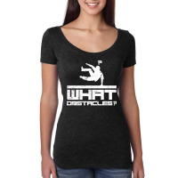 Parkour Free Running What Obstacles Women's Triblend Scoop T-shirt | Artistshot