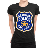 Grammar Police Badge, To Serve, Correct Ladies Fitted T-shirt | Artistshot