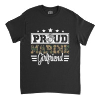 Proud Marine Military Girlfriend Gift For Boyfriend Classic T-shirt | Artistshot