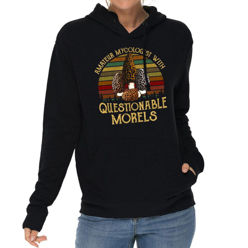 Amateur Mycologist With Questionable Morels, Amateur Mycologist With Q Lightweight Hoodie by cm-arts | Artistshot