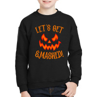 Pumpkin Matching Halloween Shirt Lets Get Smashed Youth Sweatshirt | Artistshot