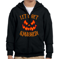 Pumpkin Matching Halloween Shirt Lets Get Smashed Youth Zipper Hoodie | Artistshot