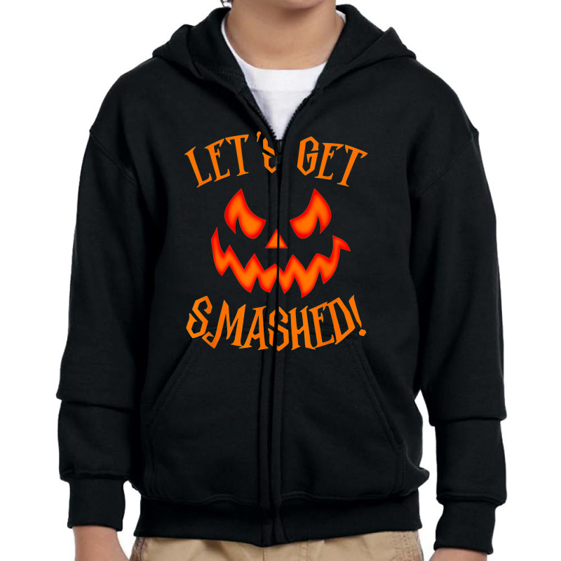 Pumpkin Matching Halloween Shirt Lets Get Smashed Youth Zipper Hoodie by Premium | Artistshot