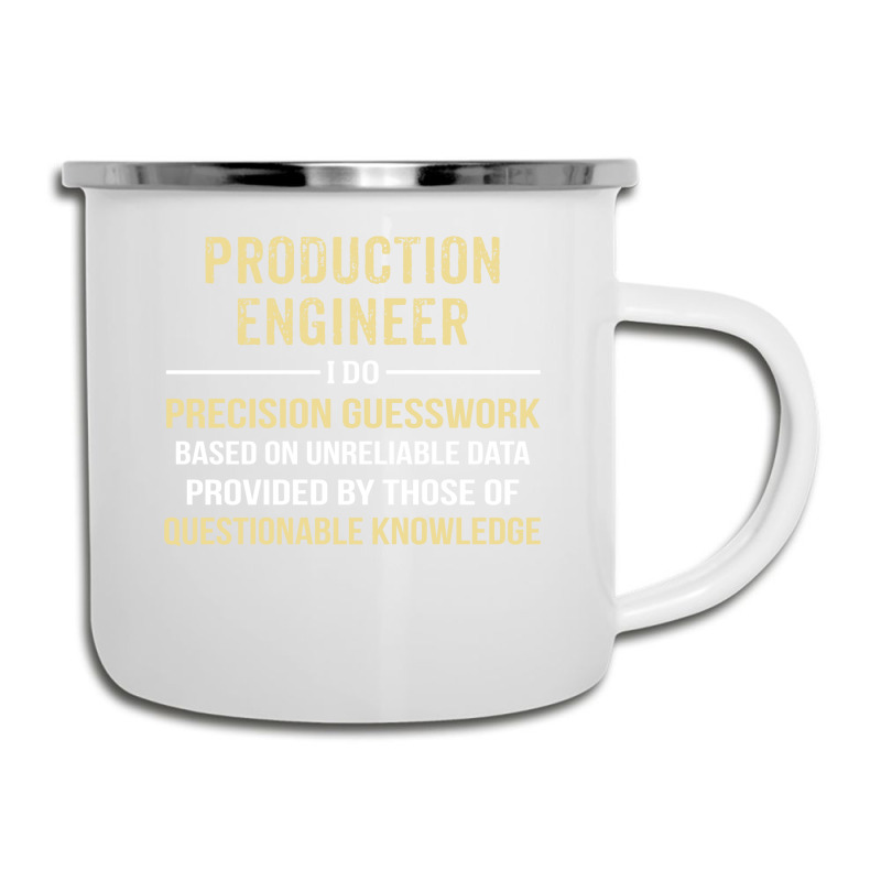 Production Engineer I Do Precision Guesswork. Funny Gift Camper Cup | Artistshot