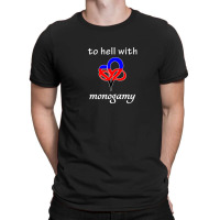 To Hell With Monogamy - Infinite Love Heart Polygamy Flag T-shirt | Artistshot