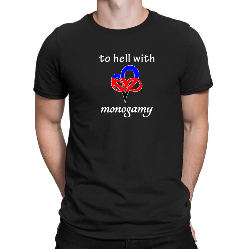 To Hell With Monogamy - Infinite Love Heart Polygamy Flag T-Shirt by BrianJolane | Artistshot