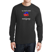 To Hell With Monogamy - Infinite Love Heart Polygamy Flag Long Sleeve Shirts | Artistshot