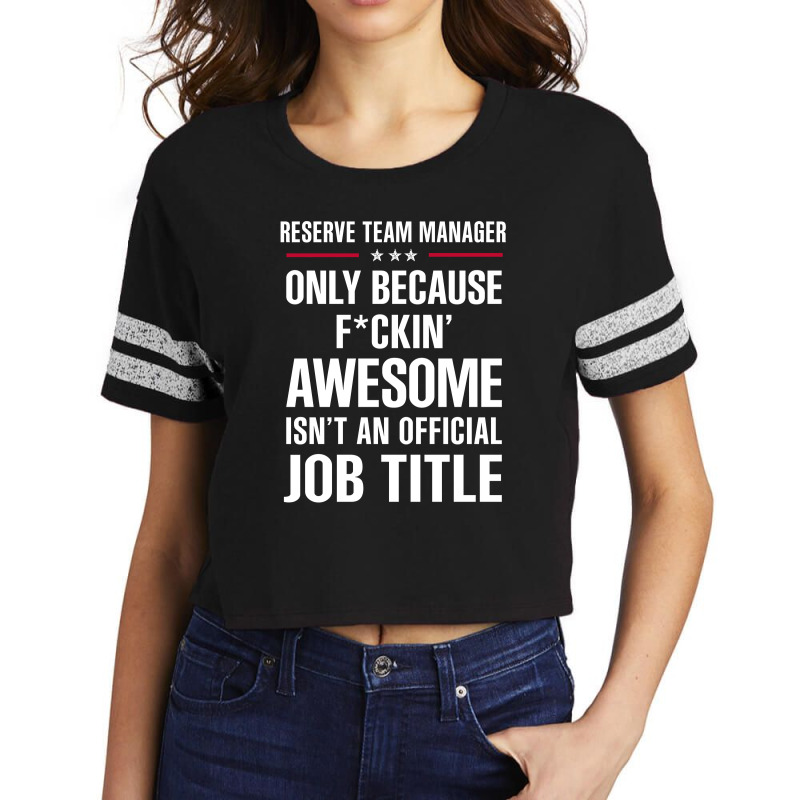 Gift For F Ckin' Awesome Reserve Team Manager Scorecard Crop Tee by thanchashop | Artistshot