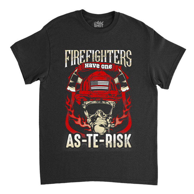 Firefighter Fireman S Asterisk 106 Firefighting Classic T-shirt by peafowl | Artistshot