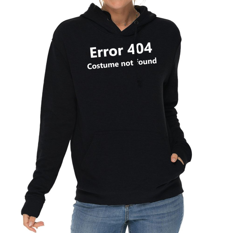 Error 404 Costume Not Found Funny Lazy Halloween Lightweight Hoodie | Artistshot