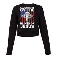 Jesus Christ Christian Fully Vaccinated By The Blood Of Jesus For Men  Cropped Sweater | Artistshot